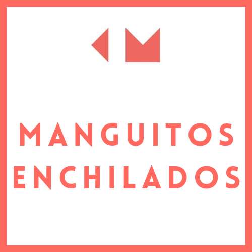 MANGUITOS ENCHILADOS