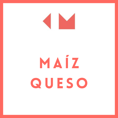 MAÍZ QUESO